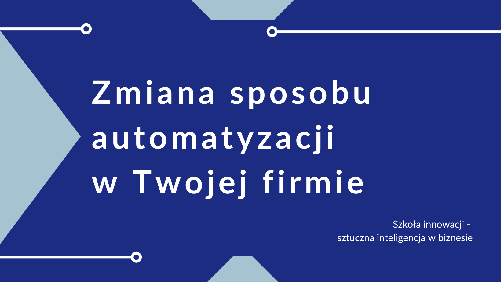 Zmiana sposobu automatyzacji w Twojej firmie