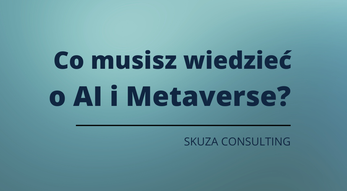 Co musisz wiedzieć o AI i Metaverse?