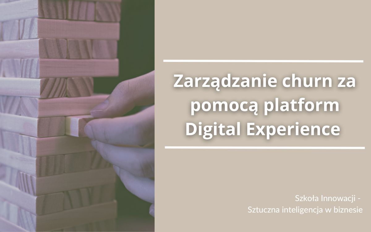 Zarządzanie wskaźnikiem churn za pomocą platform Digital Experience