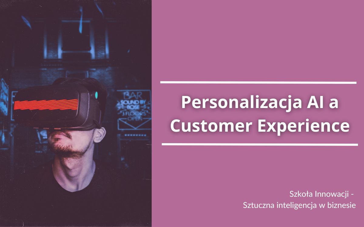 Personalizacja AI a Customer Experience