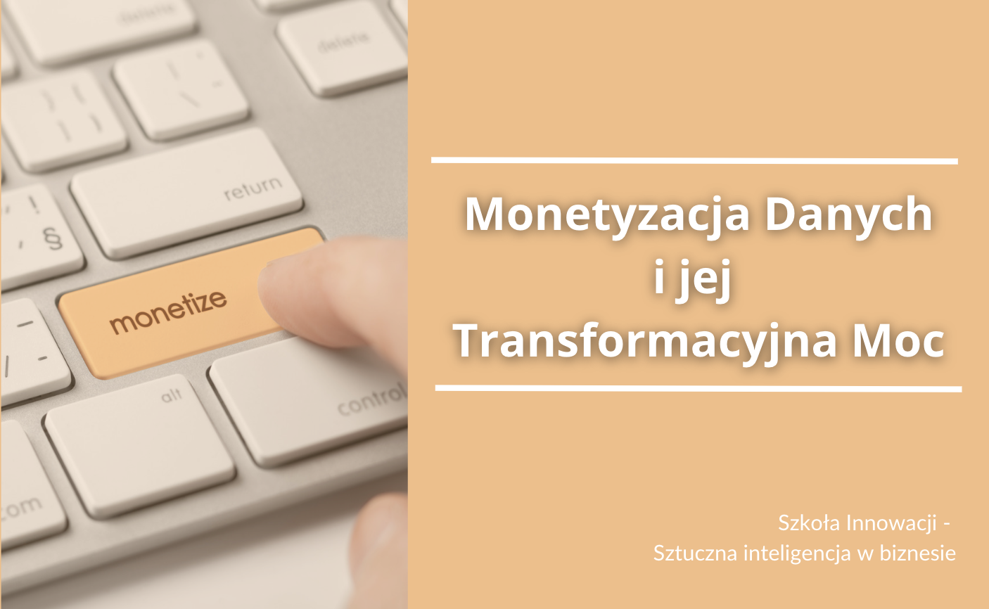 Monetyzacja Danych i jej Transformacyjna Moc